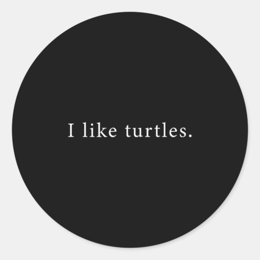 I Like Turtles Funny Minimalist Ronde Sticker (Voorkant)