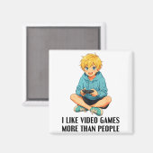 I Like Video Games More Than People Funny Gamer An Magneet (Voorkant / Achterkant)
