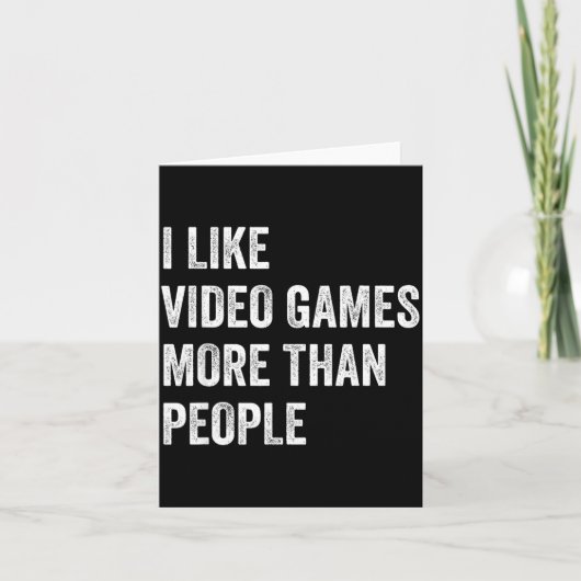 I Like Video Games More Than People Funny Gamer Ga Kaart (Voorkant)