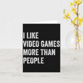 I Like Video Games More Than People Funny Gamer Ga Kaart (Gele Bloem)