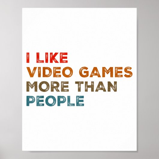 I Like Video Games More Than People Funny Gamer Ga Poster (Voorkant)