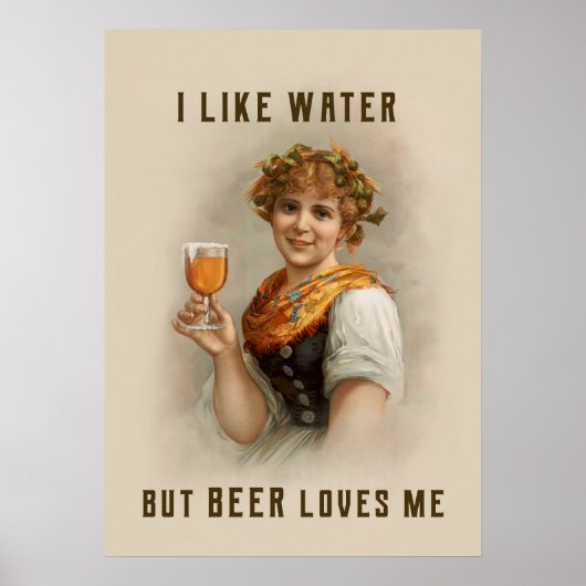 I like water but beer loves me poster (Voorkant)