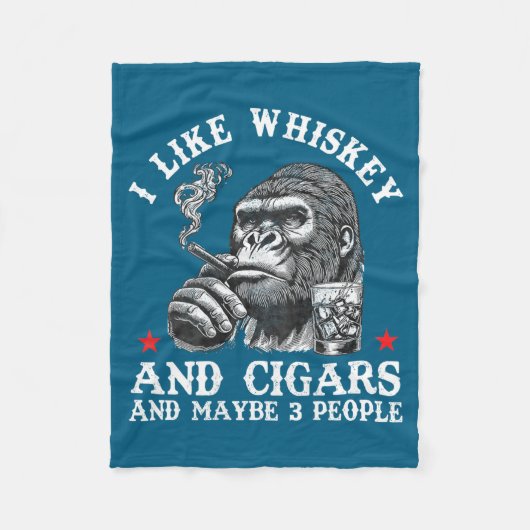I Like Whiskey And Cigars And Maybe 3 People Monke Fleece Deken (Voorkant)