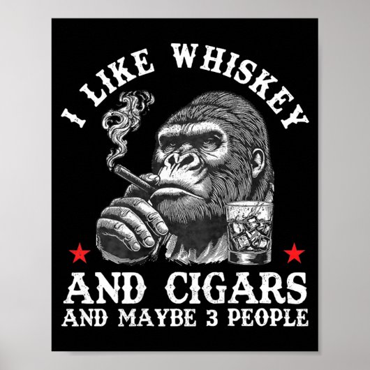 I Like Whiskey And Cigars And Maybe 3 People Monke Poster (Voorkant)