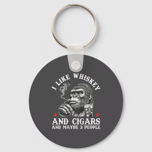 I Like Whiskey And Cigars And Maybe 3 People Monke Sleutelhanger (Voorkant)