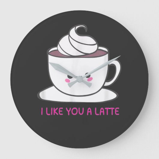 I Like You A Latte Grote Klok (Voorkant)