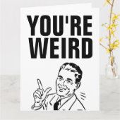 I LIKE YOU, YOU'RE WEIRD FLIRTING Retro Cards Kaart (Gele Bloem)