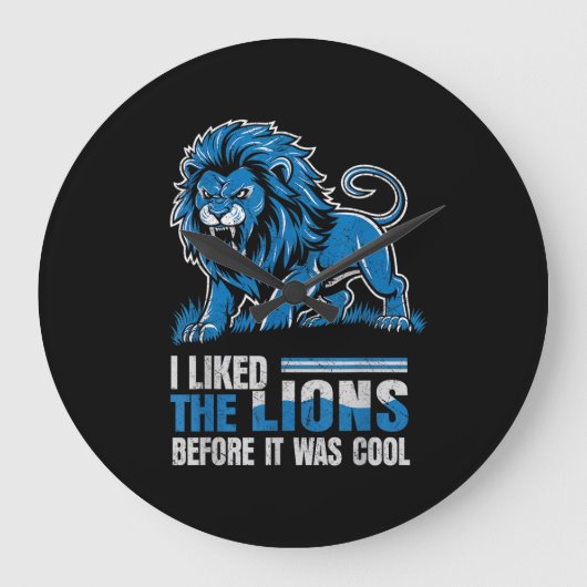 I Liked The Lions Before It Was Cool Lions Salty Grote Klok (Voorkant)