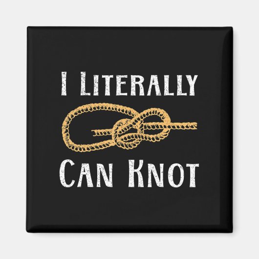 I Literally Can Knot Fun Knotting Pun Camping & Cl Magneet (Voorkant)