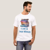 I Live in Other Worlds - Book Lover T-shirt (Voorkant volledig)