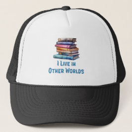 I Live in Other Worlds - Book Lover Trucker Pet