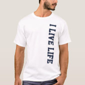 I Live Life Athletic Graphic Design T-shirt (Voorkant)