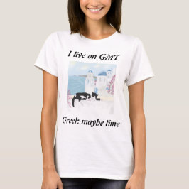 I live on GMT greek maybe time T-shirt
