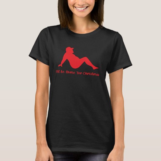 I ll Be Home For Christmas Christmas Joke Pun T-shirt (Voorkant)