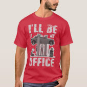 I ll Be In My Office Funny Car Mechanic friend T-shirt (Voorkant)