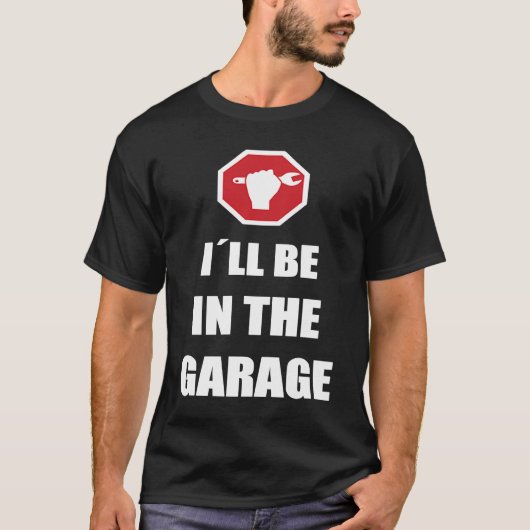 I´ll be in the garage Car Mechanic T-shirt (Voorkant)