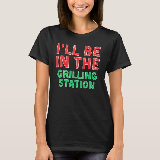 I ll Be In The Grilling Station Barbecuing X Mas T-shirt (Voorkant)