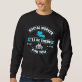I ll Be There For You Social Worker Trui (Voorkant)