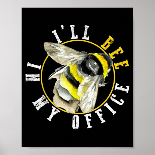 I’ll Bee In My Office Funny Work From Home Pun Poster (Voorkant)