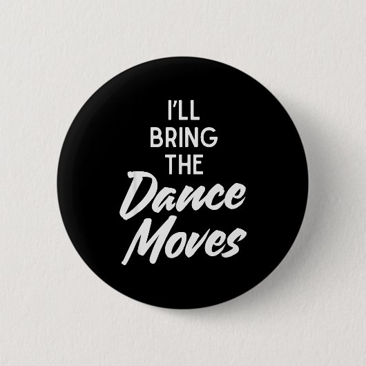 I’ll Bring Dance Moves Funny Matching Party Costum Ronde Button 5,7 Cm (Voorkant)