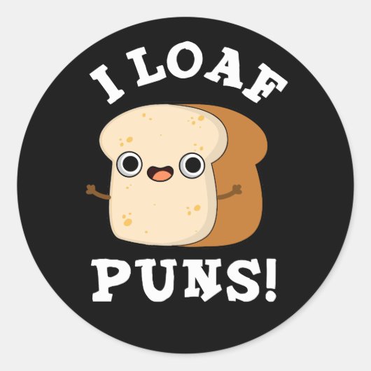 I Loaf Puns Funny Bread Pun Dark BG Ronde Sticker (Voorkant)