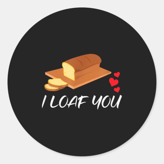 I Loaf You - Funny Pun Valentines Day  Ronde Sticker (Voorkant)