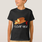 I Loaf You - Funny Pun Valentines Day  T-shirt (Voorkant)