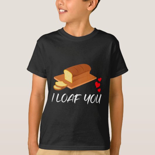 I Loaf You - Funny Pun Valentines Day T-shirt (Voorkant)