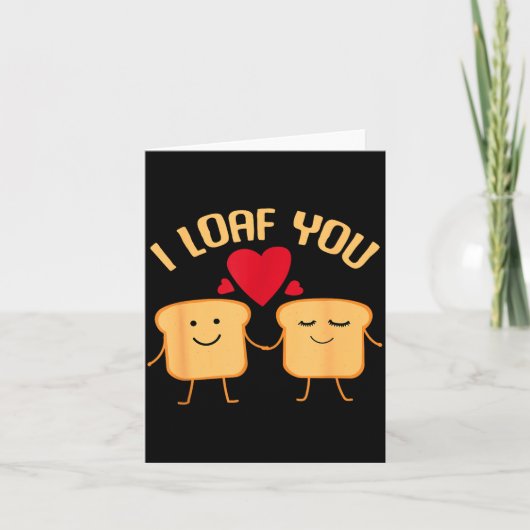 I Loaf You Funny Valentine's Day Bread Lover Gift  Kaart (Voorkant)