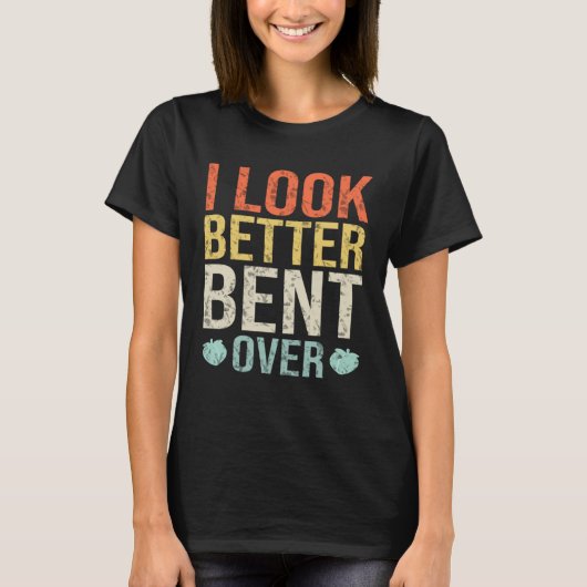 I Look Better Bent Over Fitness Workout Peach Boot T-shirt (Voorkant)