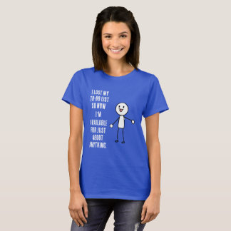 I lost my to-do list t-shirt
