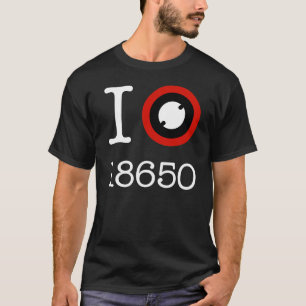 I Love 18650 Li-Ion Batteries T-shirt