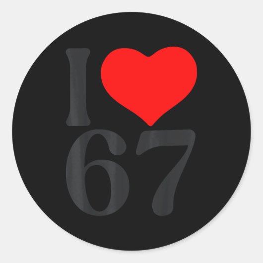 I Love 67 Heart Valentine's Day 67th Birthday Six Ronde Sticker (Voorkant)