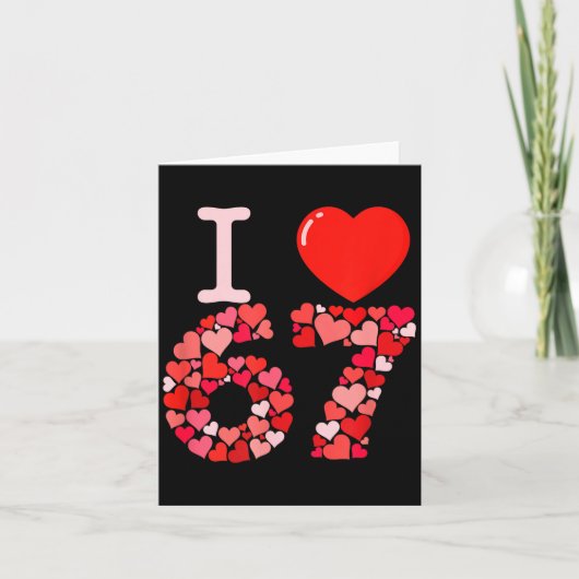 I Love 67 Valentine Heart_ Funny Meme Number 67 Te Kaart (Voorkant)