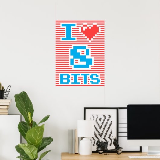I Love 8 Bits Poster (Thuiskantoor)