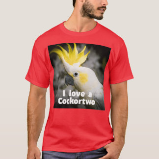 I love a Cockortwo 1 T-shirt