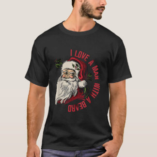 I Love A With A Beard Santa Claus T-shirt