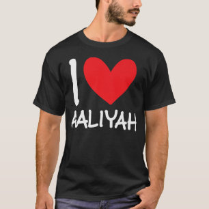 I Love Aaliyah Name Personalized Girl Woman Bff T-shirt