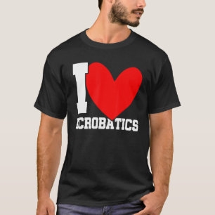 I Love Acrobat Graphic Acrobat Gymnastics Gymna T-shirt