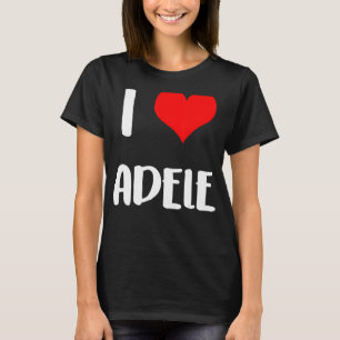 I love ADELE gift valentine guy heart Anniversary T-shirt