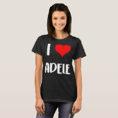 I love ADELE gift valentine guy heart Anniversary T-shirt (Voorkant volledig)