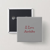 I Love Aerobatics Vierkante Button 5,1 Cm (Voorkant /achterkant)