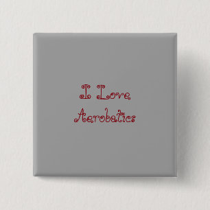 I Love Aerobatics Vierkante Button 5,1 Cm
