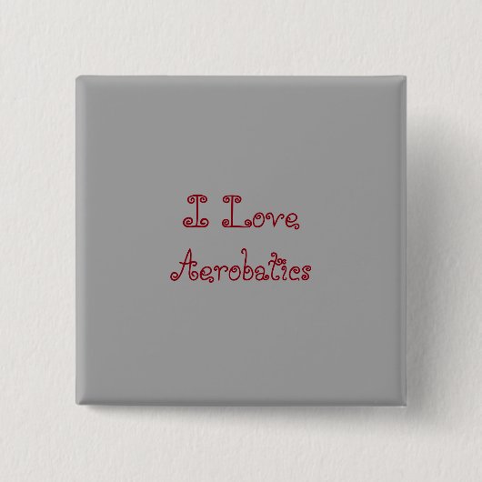 I Love Aerobatics Vierkante Button 5,1 Cm (Voorkant)