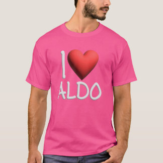 I Love Aldo Name Persoonlijke Mannen Guy BFF Frien T-shirt