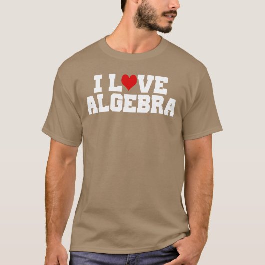 I Love Algebra Math Student Teacher Gift Shirt Men (Voorkant)