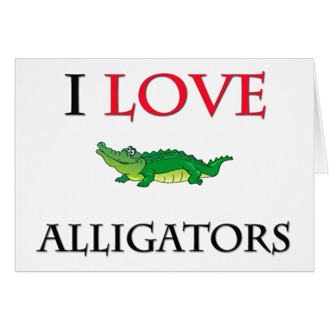 I Love Alligators (Voorkant Horizontaal)