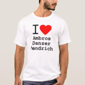 i love Ambros Danzer Fendrich Ikonen des Austropop T-shirt (Voorkant)