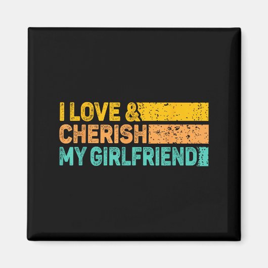 I Love &amp; Cherish My Girlfriend Romantic Relati Magneet (Voorkant)