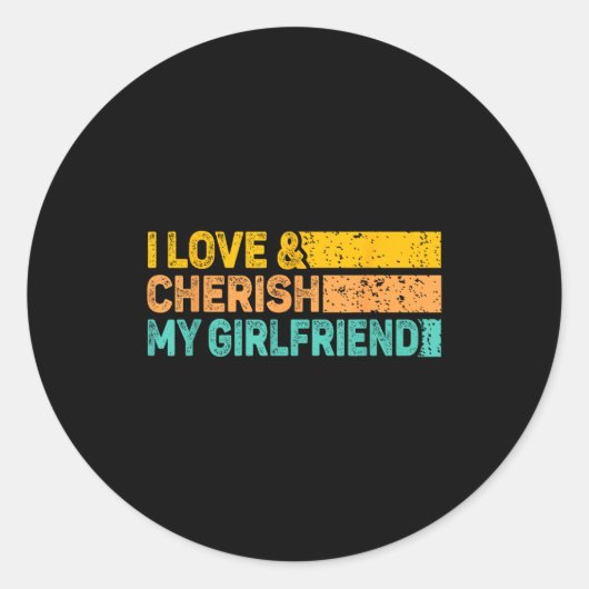 I Love &amp; Cherish My Girlfriend Romantic Relati Ronde Sticker (Voorkant)
